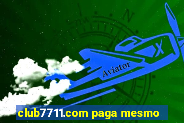 club7711.com paga mesmo